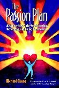 Ken Blanchard, Louis Chang, Louis Ed. Chang, R Chang, Richard Chang, … - Passion Plan A Step By Step Guide to Discovering, Developing, Living Your Passion