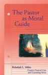 Rebekah Miles, Rebekah L Miles, Rebekah L. Miles - The Pastor As Moral Guide