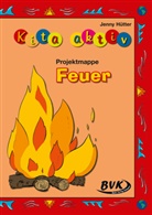Jenny Hütter, Sonja Thoenes - Kita aktiv 'Projektmappe Feuer'