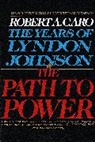 Robert A Caro, Robert A. Caro - The Path to Power