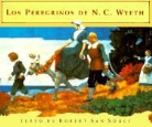 Robert D. San Souci - Los Peregrinos de N.C. Wyeth
