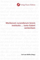 Carl von Reifitz, Car von Reifitz, Carl von Reifitz - Morborum curandorum brevis institutio ... iuxta Galeni sententiam