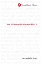 Carl von Reifitz, Car von Reifitz, Carl von Reifitz - De differentiis febrium libri II