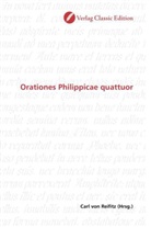 Carl von Reifitz, Car von Reifitz, Carl von Reifitz - Orationes Philippicae quattuor