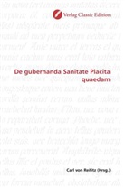 Carl von Reifitz, Car von Reifitz, Carl von Reifitz - De gubernanda Sanitate Placita quaedam