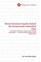 Carl von Reifitz, Car von Reifitz, Carl von Reifitz - Henrici Rantzovii Equitis Holsati De Conservanda Valetudine Liber