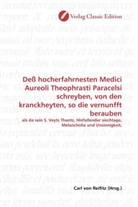 Carl von Reifitz, Car von Reifitz, Carl von Reifitz - Deß hocherfahrnesten Medici Aureoli Theophrasti Paracelsi schreyben, von den kranckheyten, so die vernunfft berauben