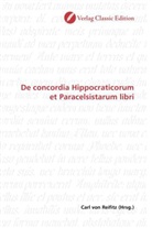 Carl von Reifitz, Car von Reifitz, Carl von Reifitz - De concordia Hippocraticorum et Paracelsistarum libri