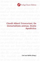 Carl von Reifitz, Car von Reifitz, Carl von Reifitz - Clavdii Alberii Trivncvriani, De Immortalitate animae, Oratio Apodictica