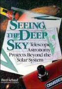 Fred Schaaf - Seeing the Deep Sky Telescopic Astronomy Projects Beyond the Solar System