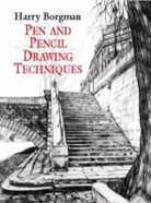Art Instruction, Borgman, Harry Borgman - Pen and Pencil Drawing Techniques