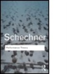 Richard Schechner, Schechner Richard - Performance Theory