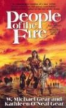 Kathleen Gear, Kathleen O'Neal Gear, Michael Gear, W. Michael Gear - People of the Fire