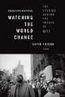 David Friend - Watching the World Change