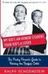 Ralph Schoenstein, Schoenstein Ralph - My Kid''s an Honor Student, Your Kid''s a Loser