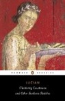 Lucian, Keith Sidwell, Keith Sidwell - Chattering Courtesans and Other Sardonic Sketches