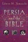 Donald J. Wiseman, Edwin Yamauchi, Edwin M Yamauchi, Edwin M. Yamauchi - Persia and the bible