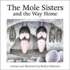 Roslyn Schwartz, Michael Martchenko, Roslyn Schwartz - The Mole Sisters and Way Home