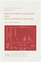 Cécil Dewitt-Morette, Cecile Dewitt-Morette, Cécile Dewitt-Morette - Gravitational Radiation and Gravitational Collapse
