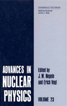 J. W. Negele, J.W. Negele, John W. Negele, Erich Vogt, Erich W. Vogt, W Negele... - Advances in Nuclear Physics. Vol.23