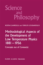 Gavroglu, K Gavroglu, K. Gavroglu, Kostas Gavroglu, Yorgos Goudaroulis - Methodological Aspects of the Development of Low Temperature Physics 1881-1956