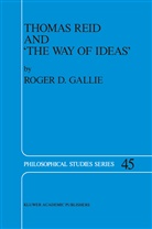 R D Gallie, R. D. Gallie, R.D. Gallie - Thomas Reid and `The Way of Ideas'