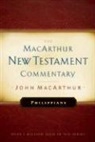 John Macarthur, John F MacArthur, John F. Macarthur - Philippians MacArthur New Testament Commentary