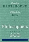 Charles Hartshorne, Charles Reese Hartshorne, William L Reese, William L. Reese, Charles Hartshorne, William L. Reese - Philosophers Speak of God