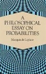Marquis de Laplace, Marquis De Laplace, Pierre Simon Laplace, Pierre-Simon Laplace - Philosophical Essay on Probabilities