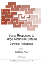 Todd R. La Porte, Tod R La Porte, Todd R La Porte - Social Responses to Large Technical Systems
