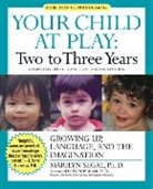 Marilyn Segal - Your Child at Play: Two to Three Years