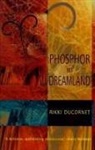 Rikki Ducornet - Phosphor in Dreamland