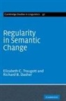 Richard B. Dasher, Elizabeth Close Traugott, Elizabeth Closs Traugott - Regularity in Semantic Change
