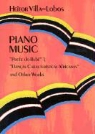Villa Lobos, Heitor Villa-Lobos - Piano Music