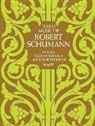 Johannes Brahms, Classical Piano Sheet Music, Robert SChumann, Clara Schumann - Piano Music of Robert Schumann