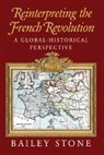 Bailey Stone - Reinterpreting the French Revolution