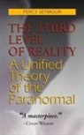 Percy Seymour, Seymour Percy - Third Level of Reality