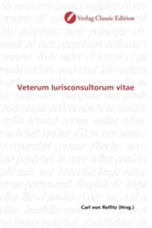 Carl von Reifitz, Car von Reifitz, Carl von Reifitz - Veterum Iurisconsultorum vitae