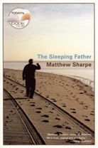 Matthew Sharpe - The Sleeping Father