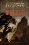 Richard Wagner - Pilgrimage to Beethoven and Other Essays