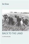 Do Shaw, Do (Author) Shaw - Back to the Land