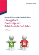 Dre, Schierenbec, Henne Schierenbeck, Henner Schierenbeck, Wöhle, Claudia B Wöhle... - Grundzüge der Betriebswirtschaftslehre, Übungsbuch