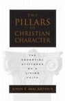 John MacArthur, John F. Macarthur - The Pillars of Christian Character