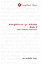 Carl von Reifitz, Car von Reifitz, Carl von Reifitz - Xenoph ntos Kyru Paideias Biblia 4