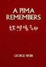 George Webb, Graham Webb, Edward H. Spicer - A Pima Remembers