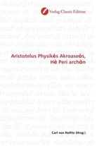 Carl von Reifitz, Car von Reifitz, Carl von Reifitz - Aristotelus Physik's Akroase s, H Peri arch n
