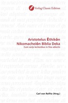 Carl von Reifitz, Car von Reifitz, Carl von Reifitz - Aristotelus  thik n Nikomachei n Biblia Deka