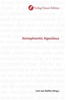 Carl von Reifitz, Car von Reifitz, Carl von Reifitz - Xenophontis Agesilaus