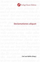 Carl von Reifitz, Car von Reifitz, Carl von Reifitz - Declamationes aliquot