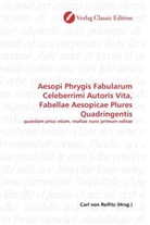 Carl von Reifitz, Car von Reifitz, Carl von Reifitz - Aesopi Phrygis Fabularum Celeberrimi Autoris Vita, Fabellae Aesopicae Plures Quadringentis